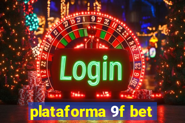 plataforma 9f bet