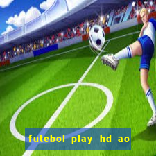 futebol play hd ao vivo agora