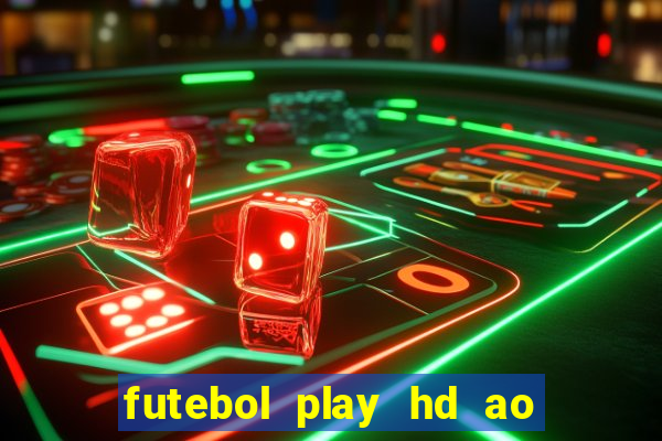 futebol play hd ao vivo agora