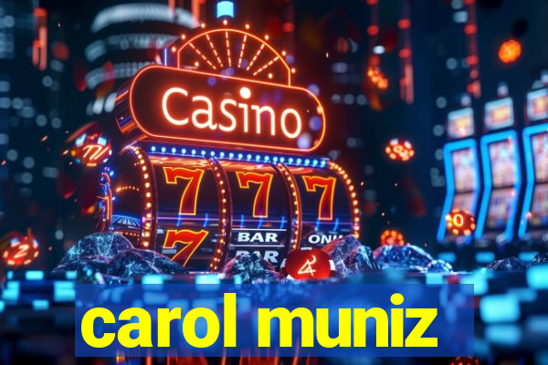 carol muniz