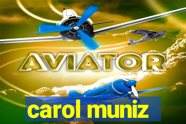 carol muniz