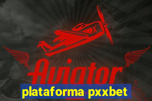 plataforma pxxbet