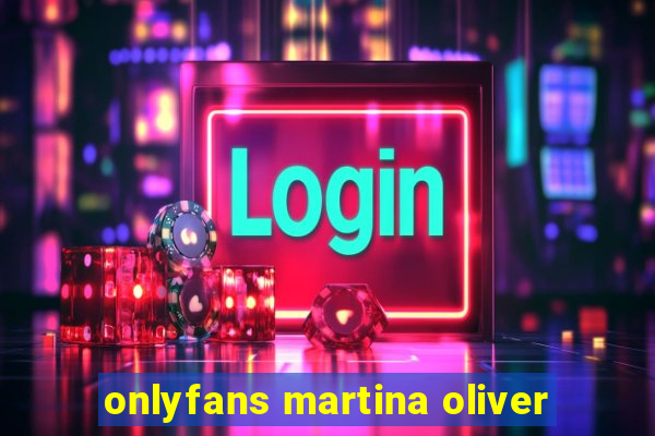 onlyfans martina oliver