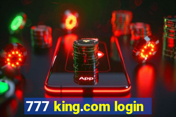 777 king.com login