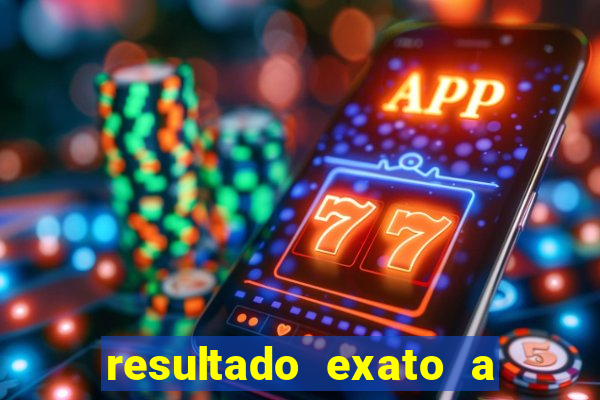 resultado exato a qualquer momento betano