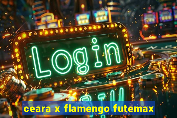 ceara x flamengo futemax