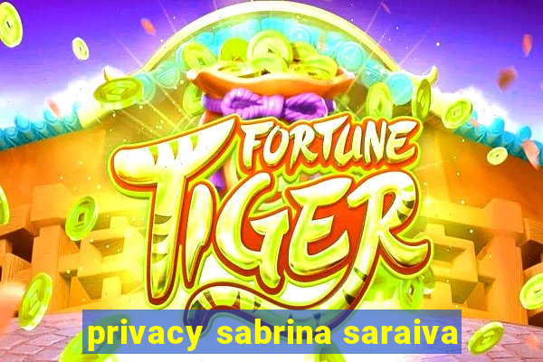 privacy sabrina saraiva