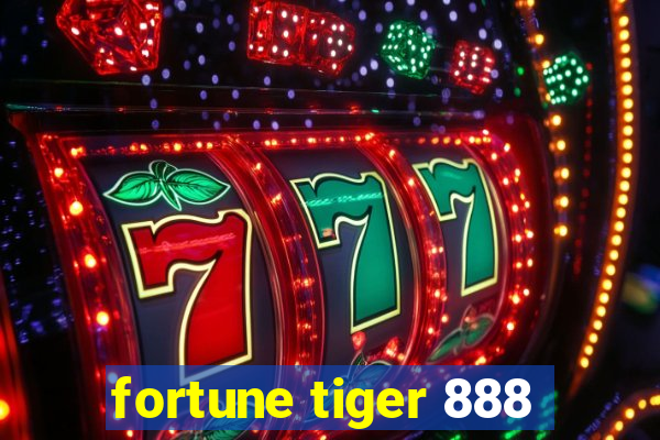 fortune tiger 888