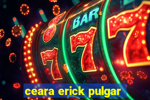 ceara erick pulgar
