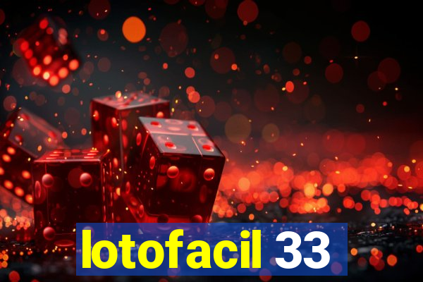 lotofacil 33