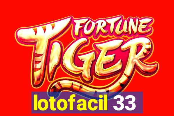 lotofacil 33