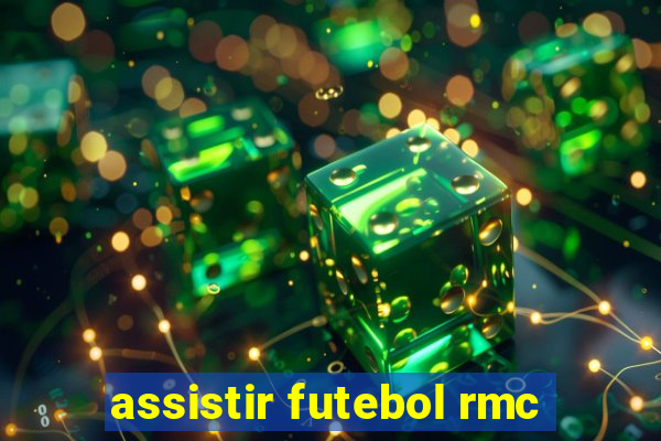 assistir futebol rmc