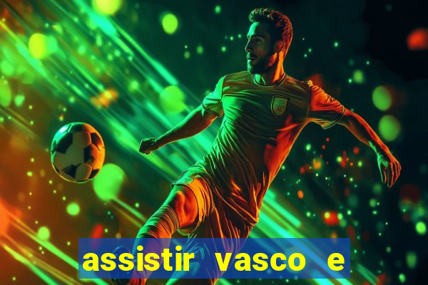 assistir vasco e internacional futemax