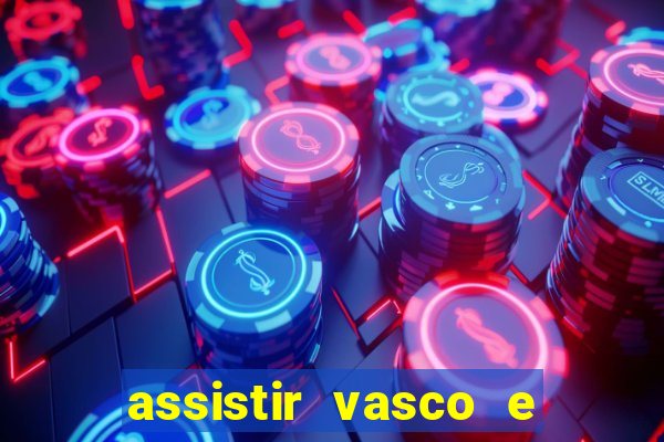 assistir vasco e internacional futemax
