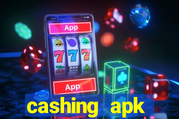 cashing apk dinheiro infinito