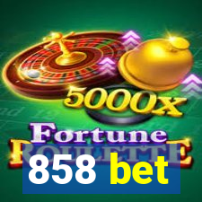858 bet