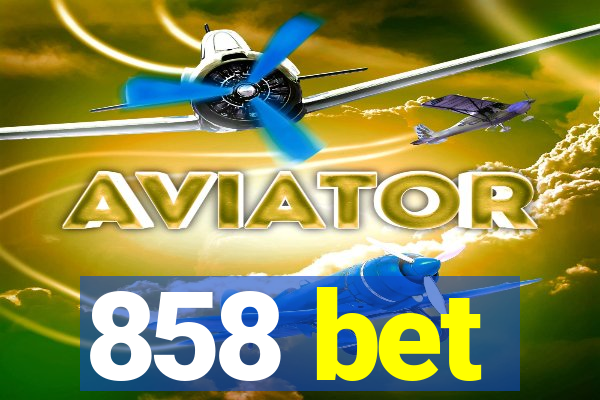 858 bet