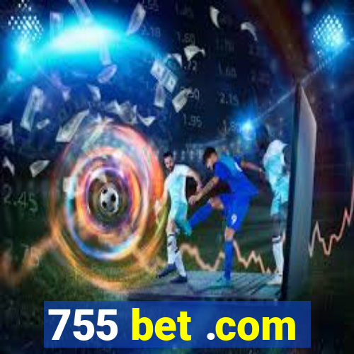 755 bet .com