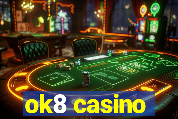 ok8 casino