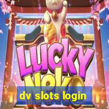 dv slots login