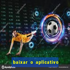 baixar o aplicativo bet nacional