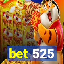 bet 525