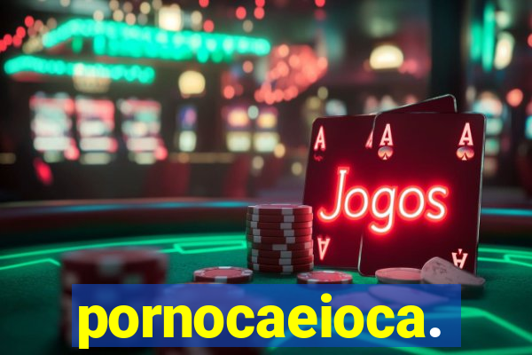pornocaeioca.
