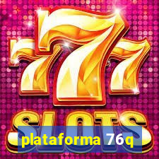 plataforma 76q