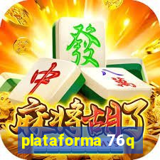 plataforma 76q