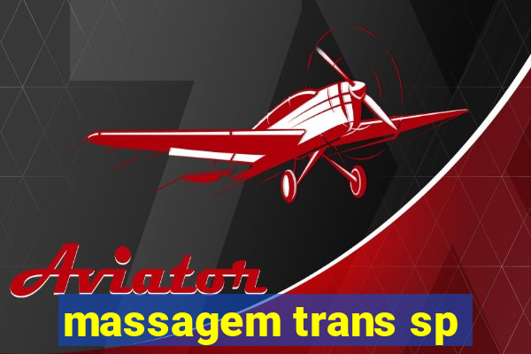 massagem trans sp