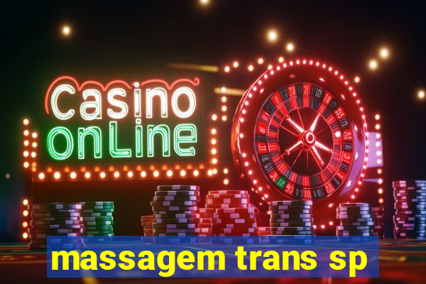 massagem trans sp