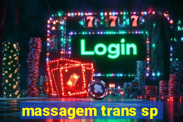 massagem trans sp