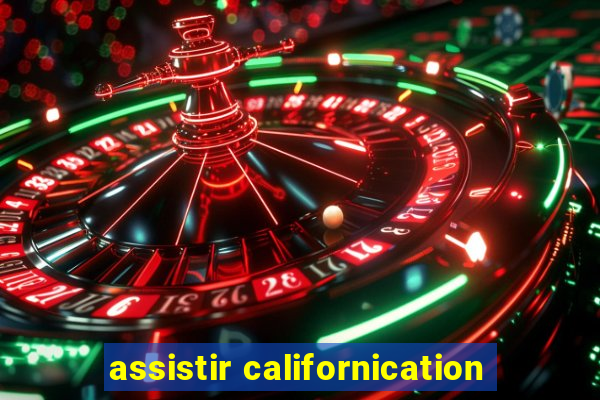 assistir californication