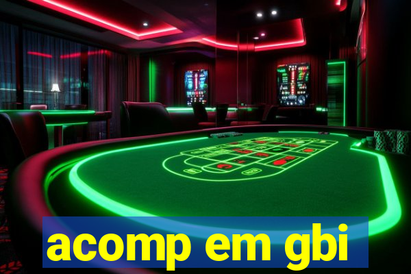 acomp em gbi