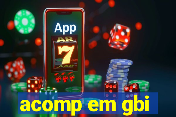 acomp em gbi