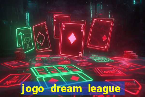 jogo dream league soccer 2016