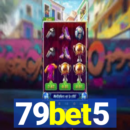 79bet5