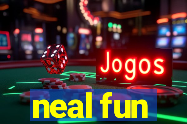 neal fun