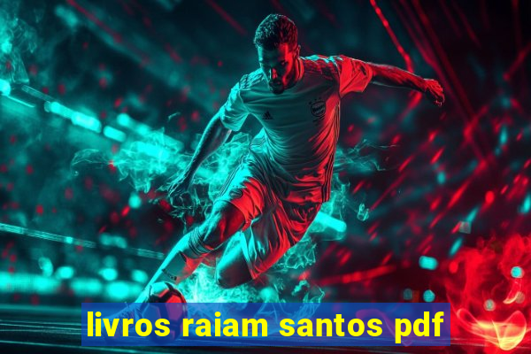 livros raiam santos pdf