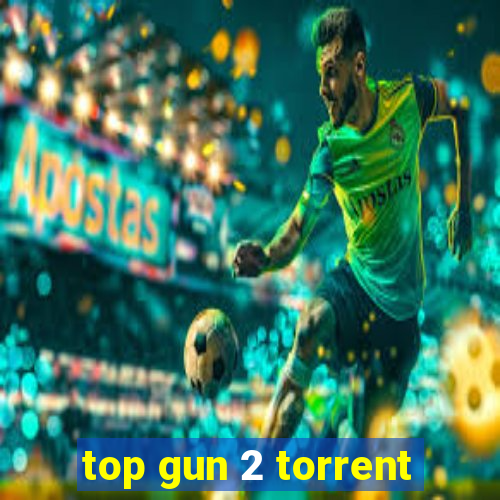 top gun 2 torrent