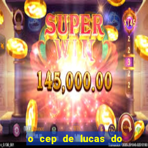 o cep de lucas do rio verde