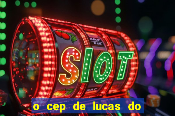 o cep de lucas do rio verde