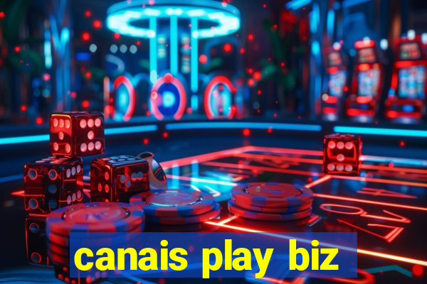canais play biz