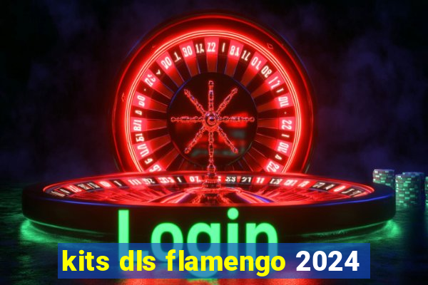 kits dls flamengo 2024
