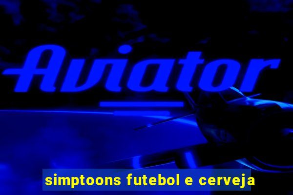 simptoons futebol e cerveja