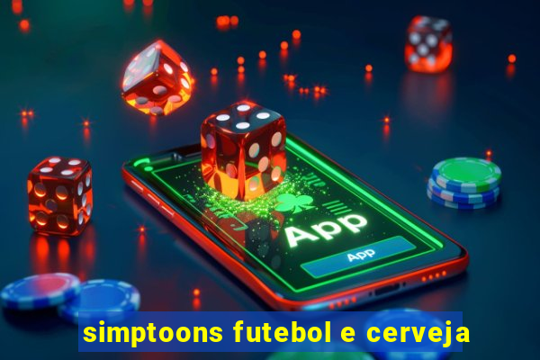 simptoons futebol e cerveja