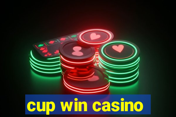 cup win casino