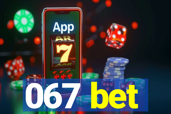 067 bet