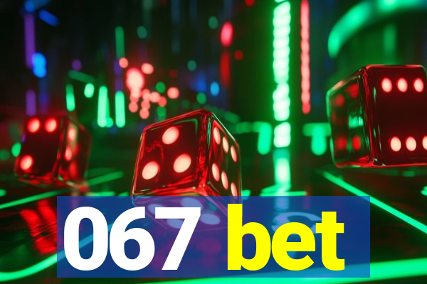 067 bet