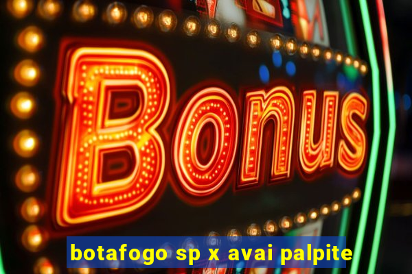 botafogo sp x avai palpite